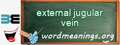 WordMeaning blackboard for external jugular vein